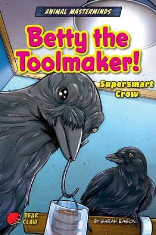 Cover of Betty the Toolmaker!