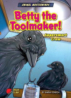 Cover of Betty the Toolmaker!