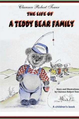 Cover of The Life of a Teddy Bear Family