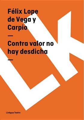 Book cover for Contra Valor No Hay Desdicha