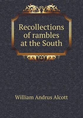 Book cover for Recollections of rambles at the South