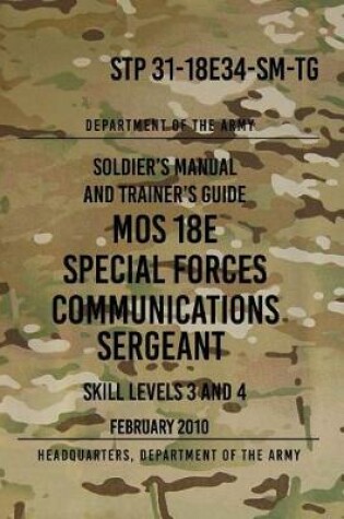 Cover of STP 31-18E34-SM-TG MOS 18E Special Forces Communications Sergeant