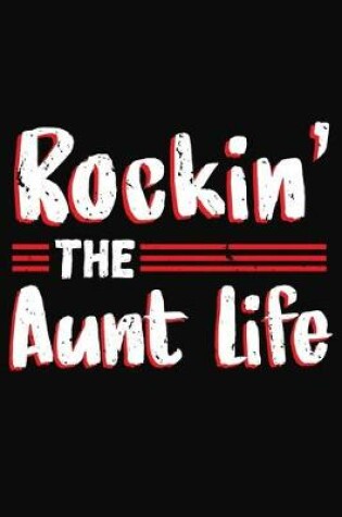 Cover of Rockin' The Aunt Life