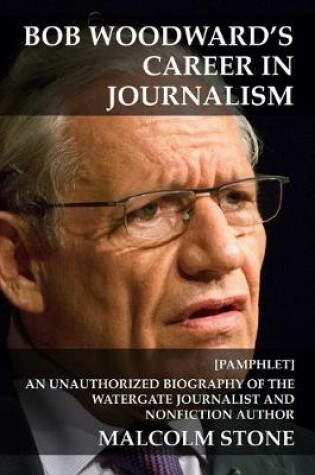 Cover of Bob Woodward's Career in Journalism