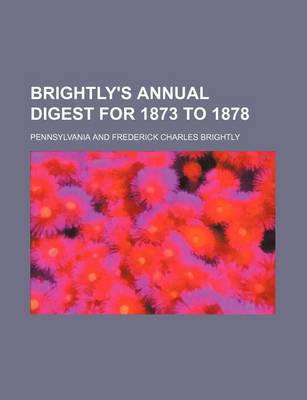 Book cover for Brightly's Annual Digest for 1873 to 1878