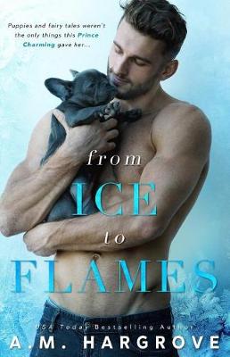 Book cover for From Ice To Flames ( A West Brothers Novel)