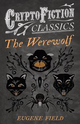 Book cover for The Werewolf (Cryptofiction Classics - Weird Tales of Strange Creatures)