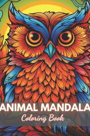 Cover of Animal Mandala Coloring Book for Adults