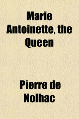 Cover of Marie Antoinette, the Queen