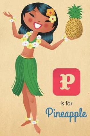 Cover of P Is for Pineapple