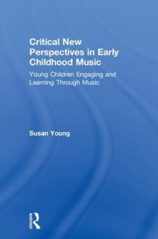 Cover of Critical New Perspectives in Early Childhood Music