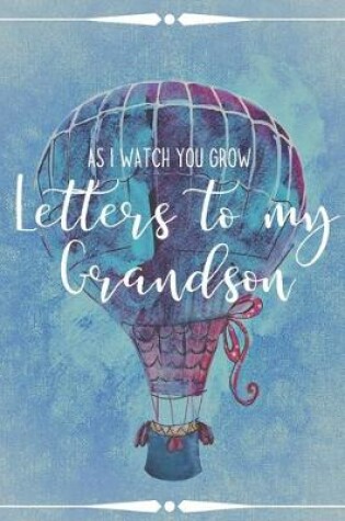 Cover of Letters to my Grandson Journal-Grandparents Journal Appreciation Gift-Lined Notebook To Write In-6"x9" 120 Pages Book 15