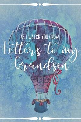 Book cover for Letters to my Grandson Journal-Grandparents Journal Appreciation Gift-Lined Notebook To Write In-6"x9" 120 Pages Book 15