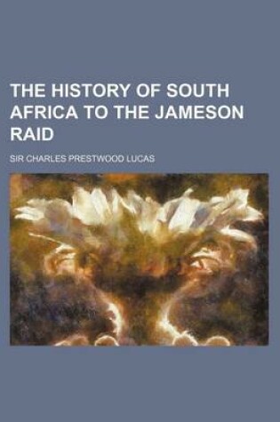 Cover of The History of South Africa to the Jameson Raid