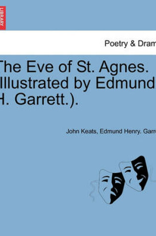 Cover of The Eve of St. Agnes. (Illustrated by Edmund H. Garrett.).