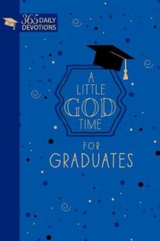 Cover of A Little God Time for Graduates: 365 Daily Devotions