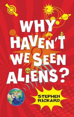 Book cover for Why Haven't We Seen Aliens (HB)