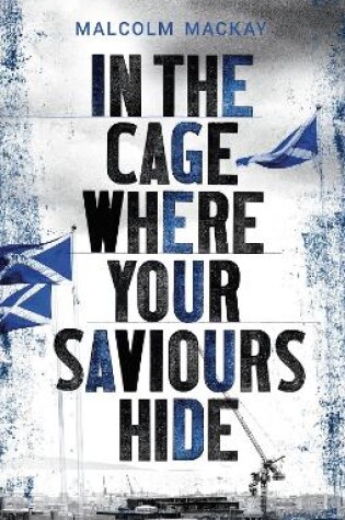 Cover of In the Cage Where Your Saviours Hide