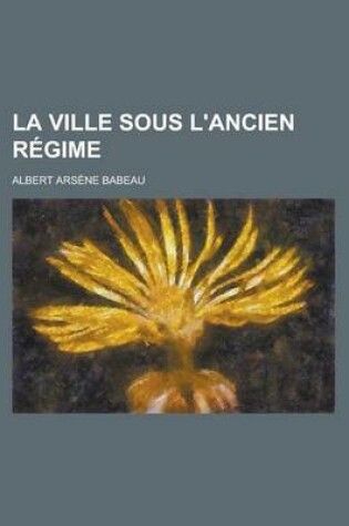 Cover of La Ville Sous L'Ancien Regime