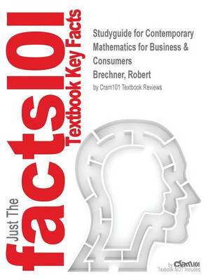 Book cover for Studyguide for Contemporary Mathematics for Business & Consumers by Brechner, Robert, ISBN 9781305585447