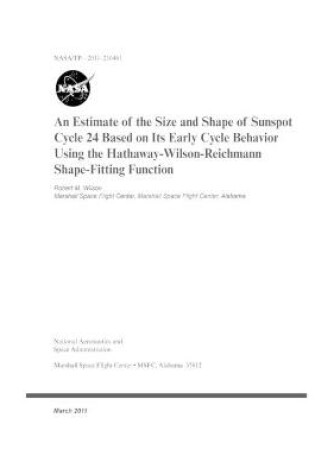 Cover of An Estimate of the Size and Shape of Sunspot Cycle 24 Based on its Early Cycle Behavior using the Hathaway-Wilson-Reichmann Shape-Fitting Function