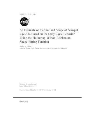 Book cover for An Estimate of the Size and Shape of Sunspot Cycle 24 Based on its Early Cycle Behavior using the Hathaway-Wilson-Reichmann Shape-Fitting Function