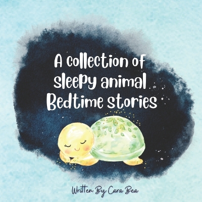 Book cover for A collection of sleepy animal bedtime stories