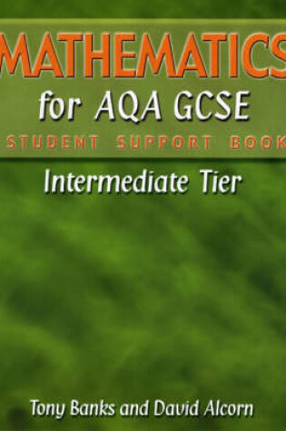 Cover of Mathematics for AQA GCSE Student Support Book IntermediateTier