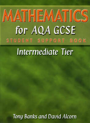 Book cover for Mathematics for AQA GCSE Student Support Book IntermediateTier