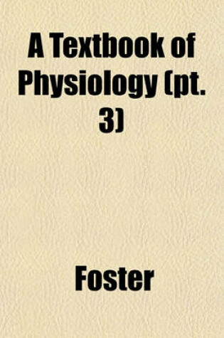 Cover of A Textbook of Physiology (PT. 3)