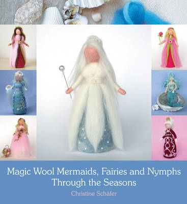 Book cover for Magic Wool Mermaids, Fairies and Nymphs Through the Seasons