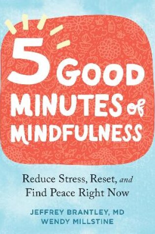 Cover of Five Good Minutes of Mindfulness