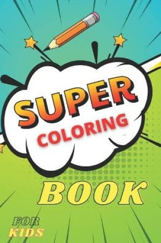 Cover of Super Coloring Book for kids