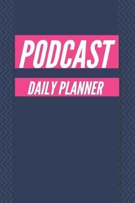 Book cover for Podcast Daily Planner