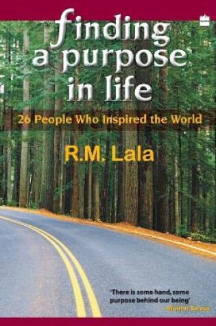 Cover of Finding A Purpose In Life : 26 People Who Inspired The World