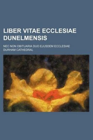 Cover of Liber Vitae Ecclesiae Dunelmensis; NEC Non Obituaria Duo Ejusdem Ecclesiae