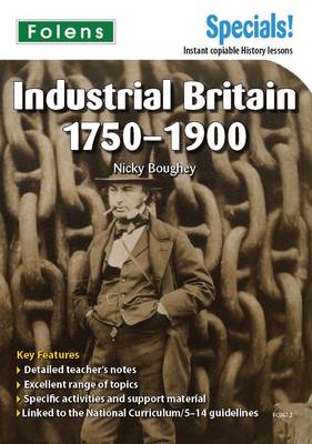 Book cover for Secondary Specials! History Industrial Britain 1750-1900 (11-14)