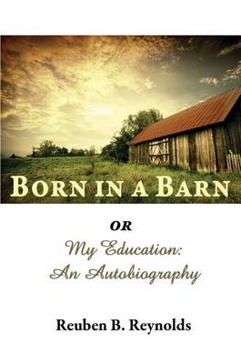 Book cover for Born in a Barn or My Education