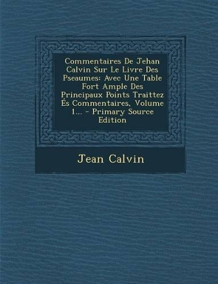 Book cover for Commentaires de Jehan Calvin Sur Le Livre Des Pseaumes