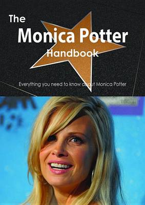 Book cover for The Monica Potter Handbook - Everything You Need to Know about Monica Potter