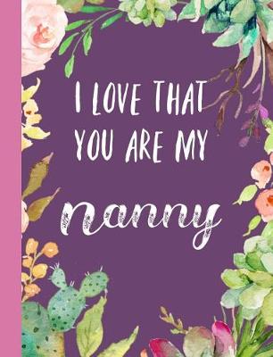 Book cover for I Love That You Are My Nanny