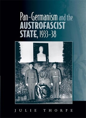 Book cover for Pan-Germanism and the Austrofascist State, 1933-38