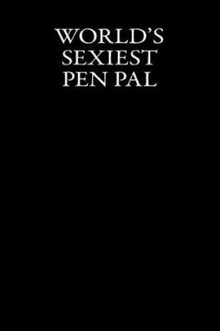 Cover of World's Sexiest Pen Pal