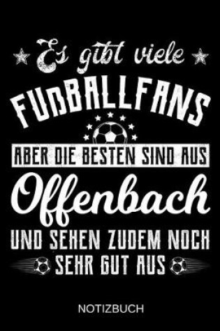 Cover of Es gibt viele Fußballfans aber die besten sind aus Offenbach und sehen zudem noch sehr gut aus