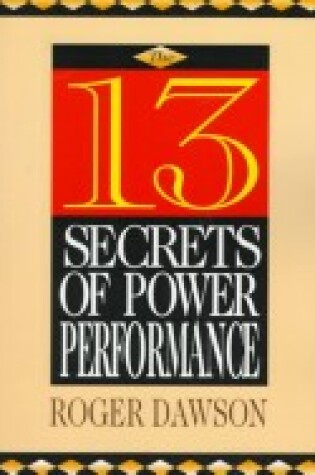 Cover of The 13 Secrets of Power Performance