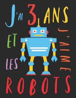 Book cover for J'ai 3 ans et j'aime les robots