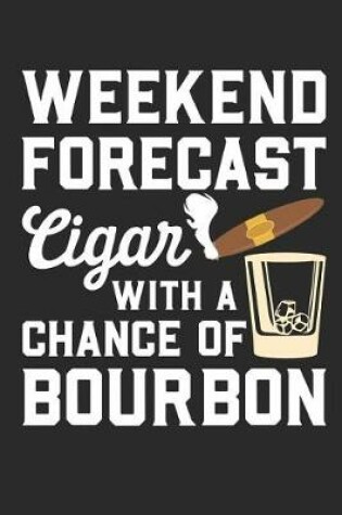Cover of Weekend Forecast Cigar with a Chance of Bourbon