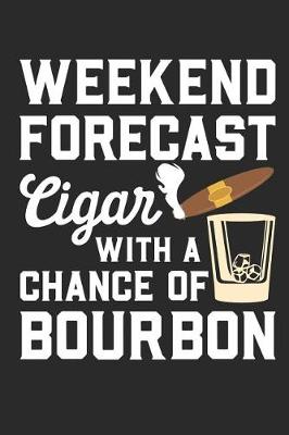 Book cover for Weekend Forecast Cigar with a Chance of Bourbon