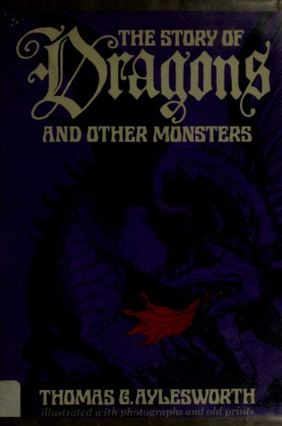 Cover of The Story of Dragons and Other Monsters