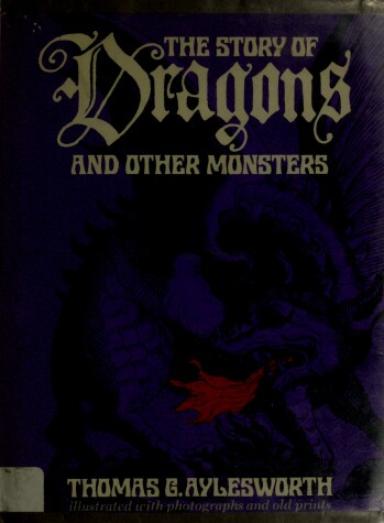 Book cover for The Story of Dragons and Other Monsters